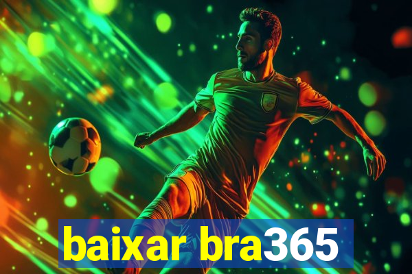 baixar bra365